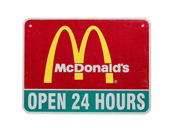 MCDONALD’S ROAD SIGN: OPEN 24 HOURS